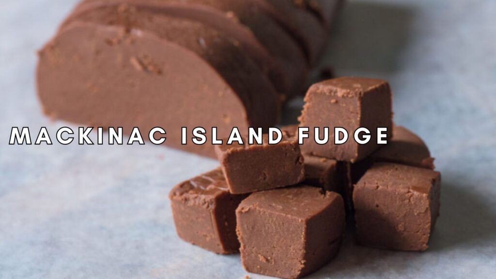 Mackinac Island Fudge