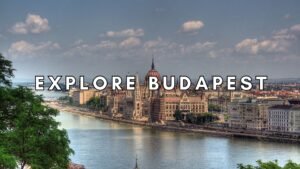 Explore Budapest